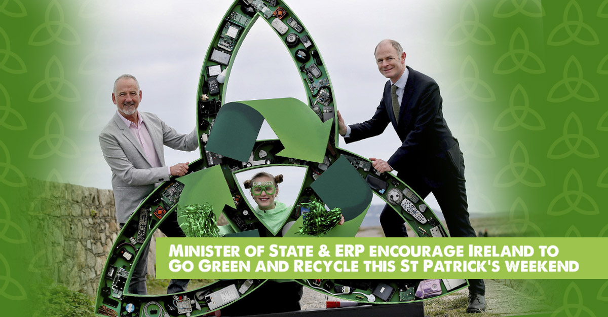 ERP and Minister of State encourage Ireland to Go Green and use the extra holiday to Recycle this St Patricks weekend